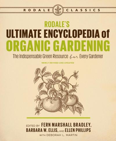 Rodale’s Ultimate Encyclopedia of Organic Gardening