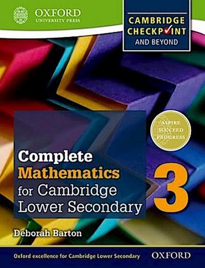 Complete Mathematics for Cambridge Lower Secondary 3: Cambridge Checkpoint and beyond (Complete Mathematics for Cambridge Secondary 1, Band 3)