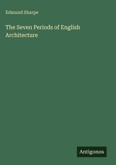 The Seven Periods of English Architecture