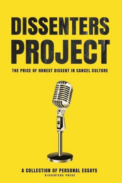 Dissenters Project: The Price of Honest Dissent in Cancel Culture