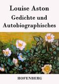Gedichte und Autobiographisches