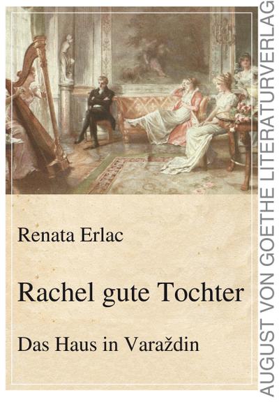 Erlac, R: Rachel gute Tochter