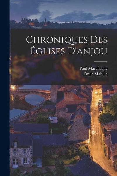 Chroniques Des Églises D’anjou