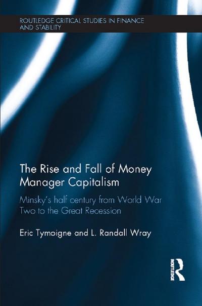 The Rise and Fall of Money Manager Capitalism