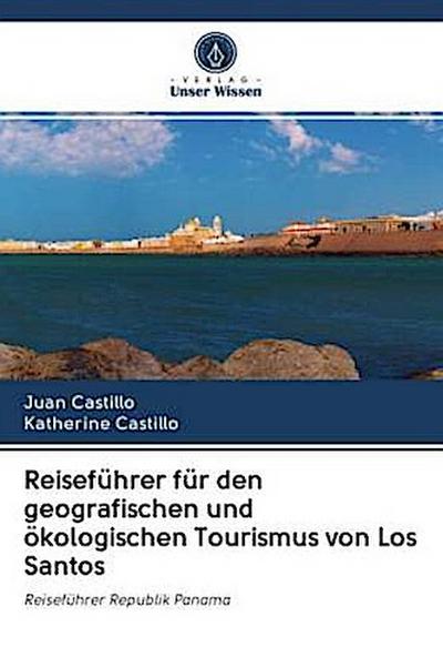 Reiseführer für den geografischen und ökologischen Tourismus von Los Santos
