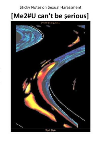 [Me2#U can’t be serious] - Sticky Notes on Sexual Harrassment