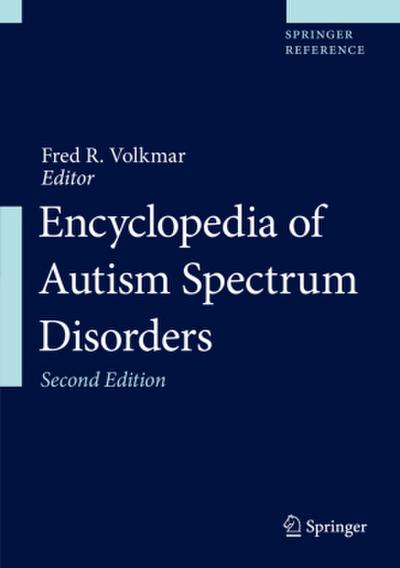Encyclopedia of Autism Spectrum Disorders Encyclopedia of Autism Spectrum Disorders, 7 Teile