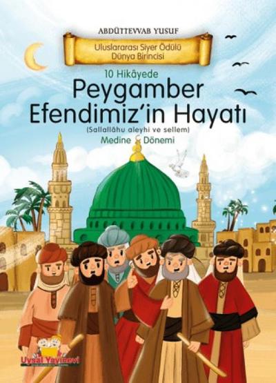 10 Hikayede Peygamber Efendimizin s.a.v Hayati Medine Dönemi Ciltli