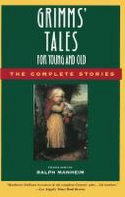 Grimms’ Tales for Young and Old