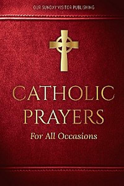 Catholic Prayers for All Occasions