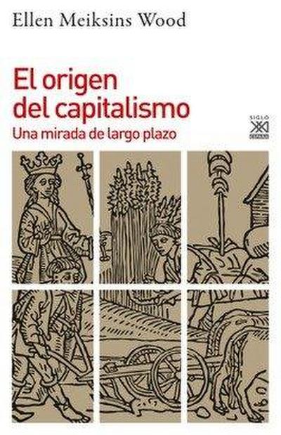 El origen del capitalismo : una mirada de largo plazo