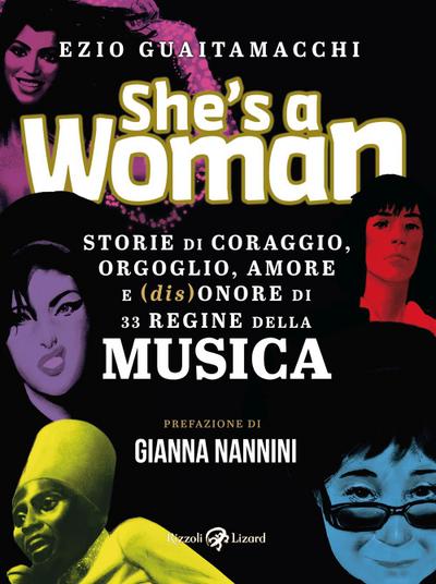 She’s a woman. Storie di coraggio, orgoglio, amore e (dis)onore di 33 regine della musica