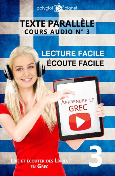 Apprendre le grec | Écoute facile | Lecture facile | Texte parallèle COURS AUDIO N° 3 (Lire et écouter des Livres en Grec, #3)