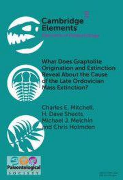 What Does Graptolite Origination and Extinction Reveal about the Cause of the Late Ordovician Mass Extinction?
