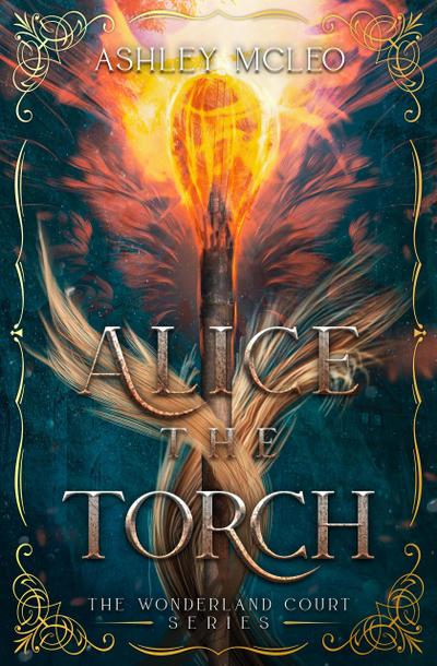 Alice the Torch (The Wonderland Court Series, #2)