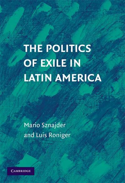 The Politics of Exile in Latin America