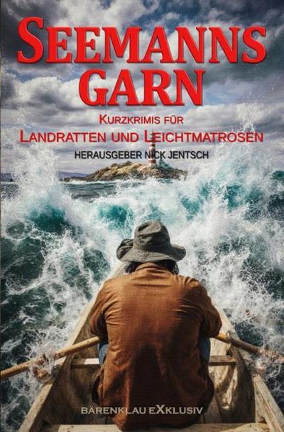 Seemannsgarn - Kurzkrimis für Landratten und Leichtmatrosen