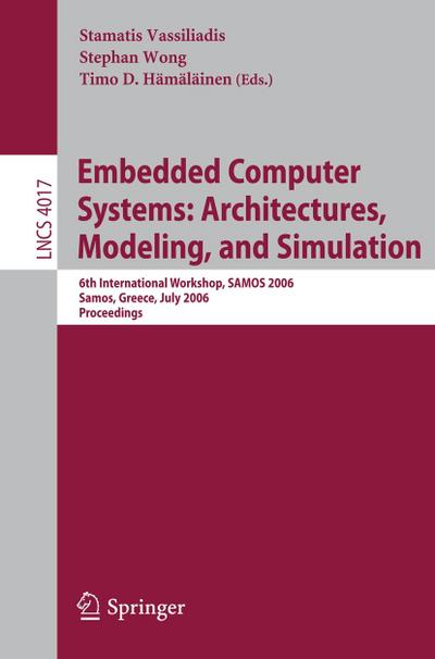 Embedded Computer Systems: Architectures, Modeling, and Simulation