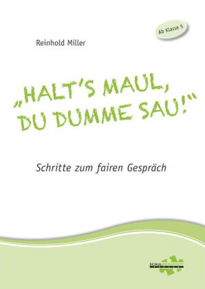 Halt’s Maul, du dumme Sau!"