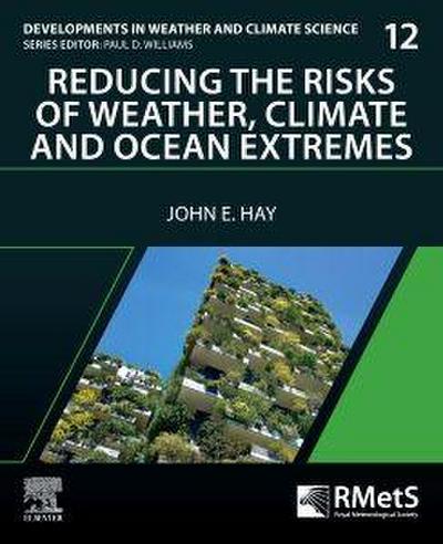 Reducing the Risks of Weather, Climate and Ocean Extremes