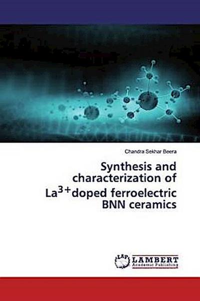 Synthesis and characterization of La3+doped ferroelectric BNN ceramics