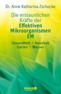 Die erstaunlichen Kräfte der Effektiven Mikroorgan