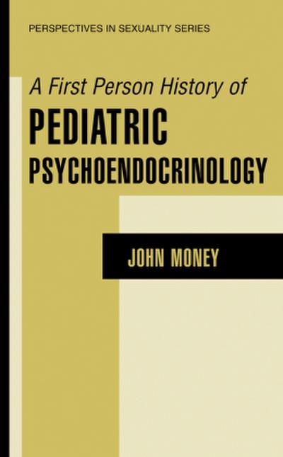 A First Person History of Pediatric Psychoendocrinology