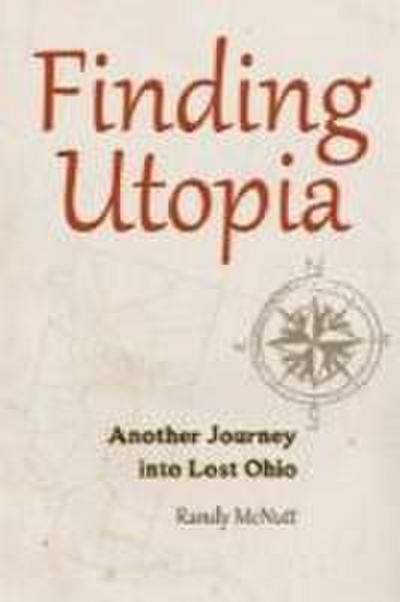 Finding Utopia: Another Journey Into Lost Ohio