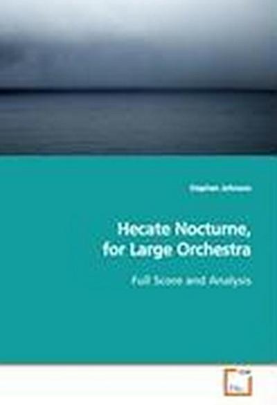 Hecate Nocturne, for Large Orchestra