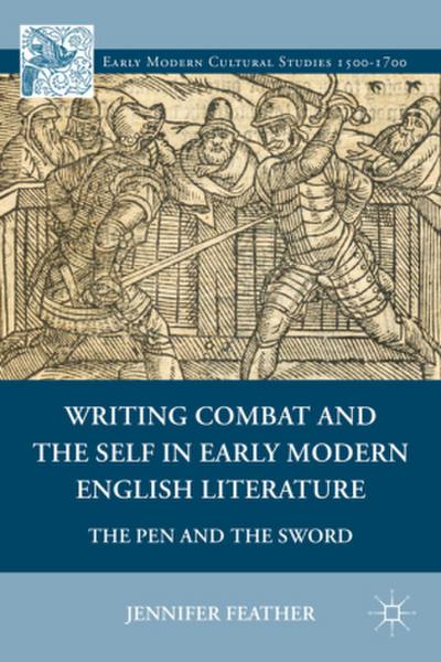 Writing Combat and the Self in Early Modern English Literature