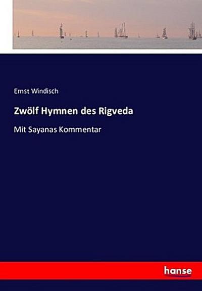 Zwölf Hymnen des Rigveda
