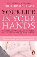 Your Life In Your Hands: Understand, Prevent and O