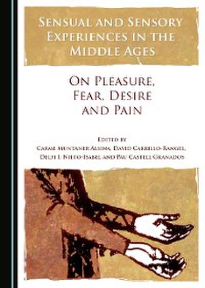 Sensual and Sensory Experiences in the Middle Ages