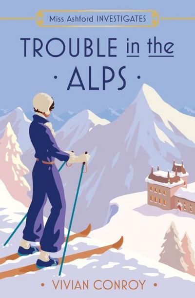 Miss Ashford Investigates - Trouble in the Alps