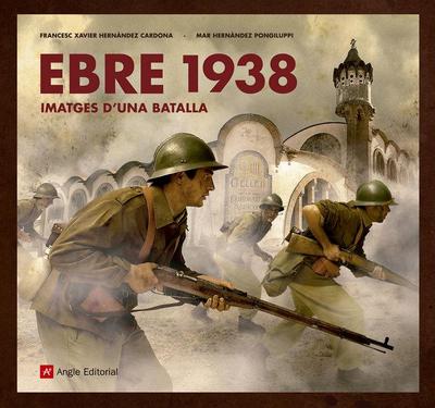 Ebre 1938 : Imatges d’una batalla