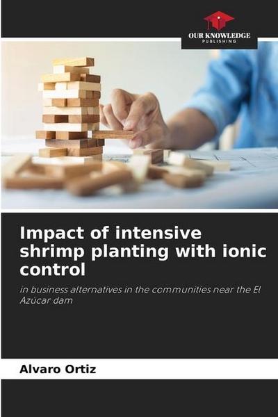 Impact of intensive shrimp planting with ionic control