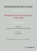 Residenzstädte im Alten Reich (1300-1800). Ein Handbuch