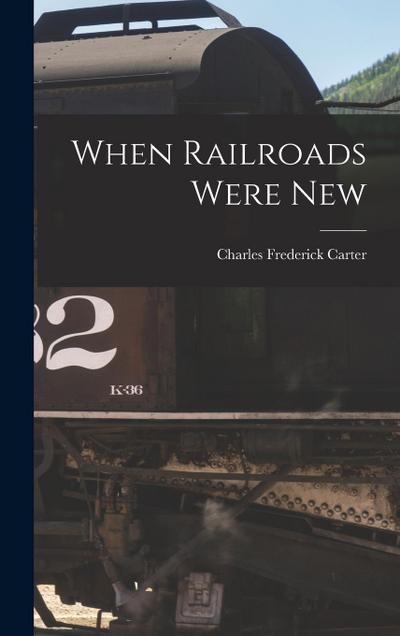 When Railroads Were New