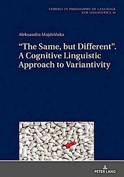 "The Same, but Different". A Cognitive Linguistic Approach to Variantivity