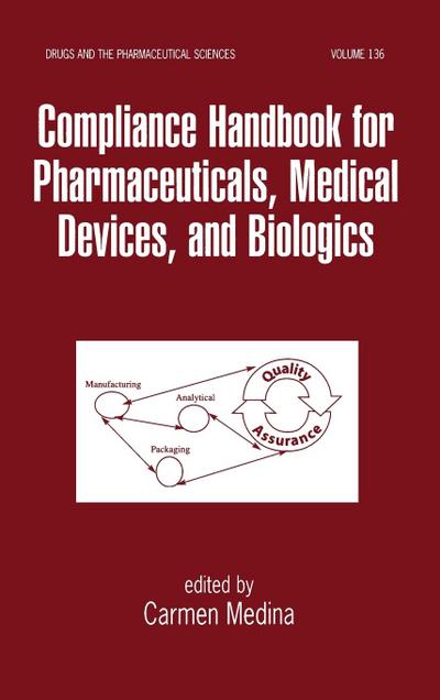 Compliance Handbook for Pharmaceuticals, Medical Devices, and Biologics