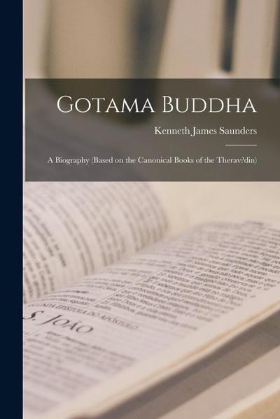 Gotama Buddha: A Biography (Based on the Canonical Books of the Therav?din)