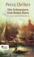 Die Schwestern vom Roten Haus von Petra Oelker | Ebook