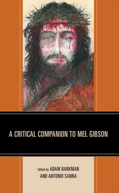 Critical Companion to Mel Gibson