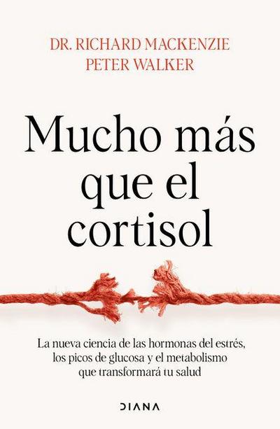 Mucho Más Que El Cortisol: La Nueva Ciencia de Las Hormonas del Estrés, Los Picos de Glucosa Y El Metabolismo Que Transformará Tu Salud / Stress Tested