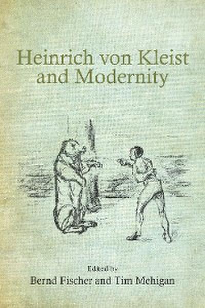 Heinrich von Kleist and Modernity