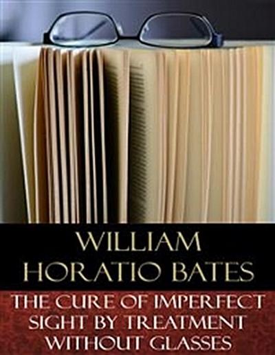 The Cure of Imperfect Sight by Treatment Without Glasses