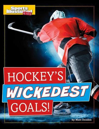 Hockey’s Wickedest Goals!