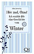 Hör mal, Oma! Ich erzähle Dir eine Geschichte vom Winter