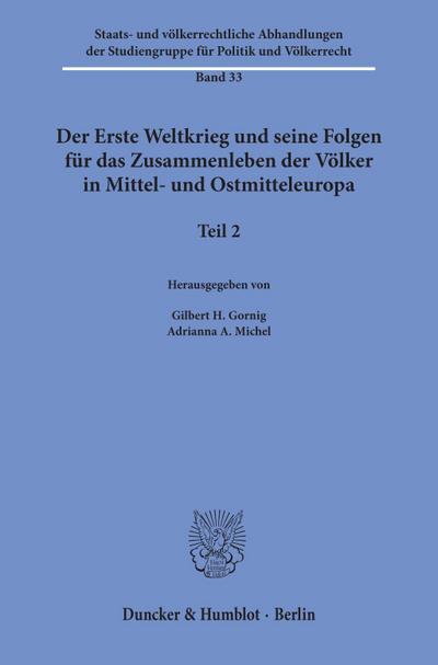 Der Erste Weltkrieg und seine Folgen für das Zusammenleben der Völker in Mittel- und Ostmitteleuropa.. Tl.2