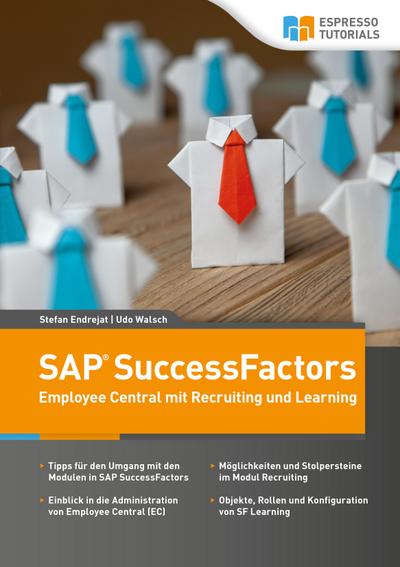 Schnelleinstieg SAP SuccessFactors - Employee Central mit Recruiting und Learning